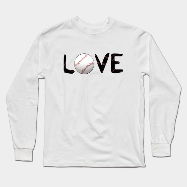 Baseball Love for Baseball Fans (Black Letters) Long Sleeve T-Shirt by Art By LM Designs 